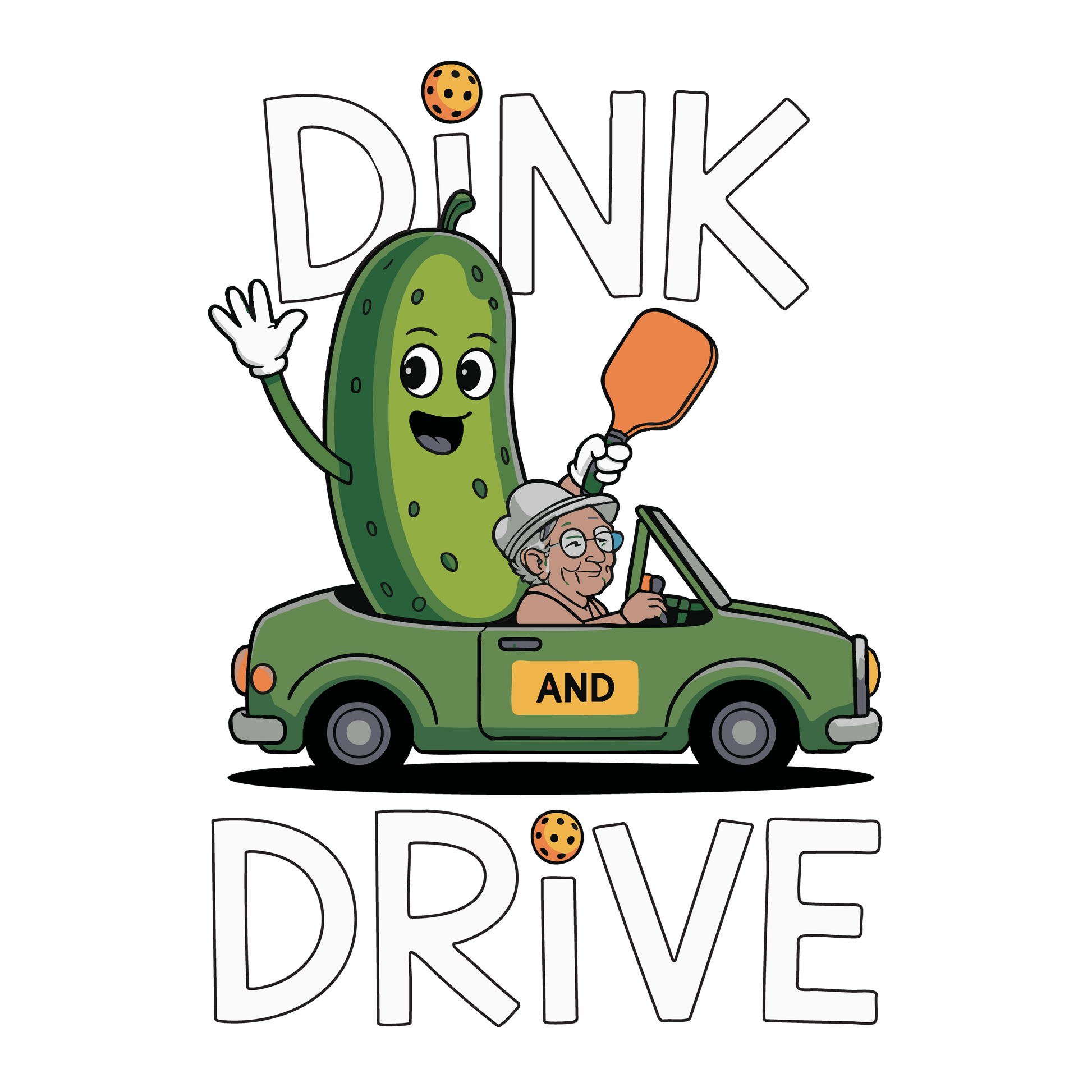 Dink and Drive — pickle riding shotgun with granny driving, holding a pickleball paddle